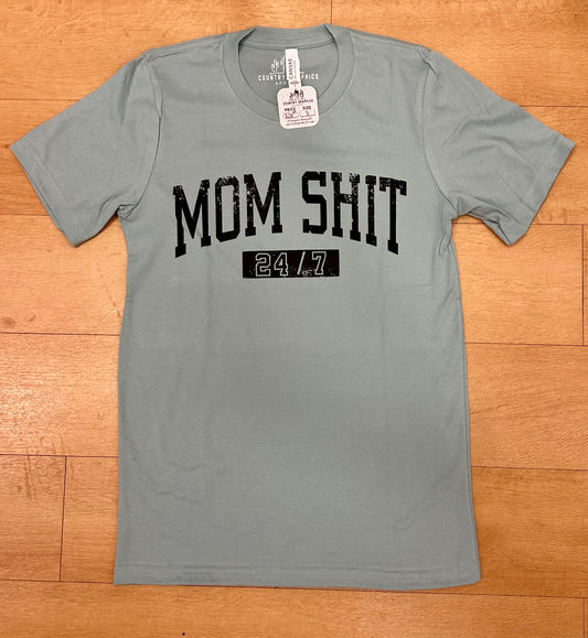 "Mom Shit 24/7" T-Shirt