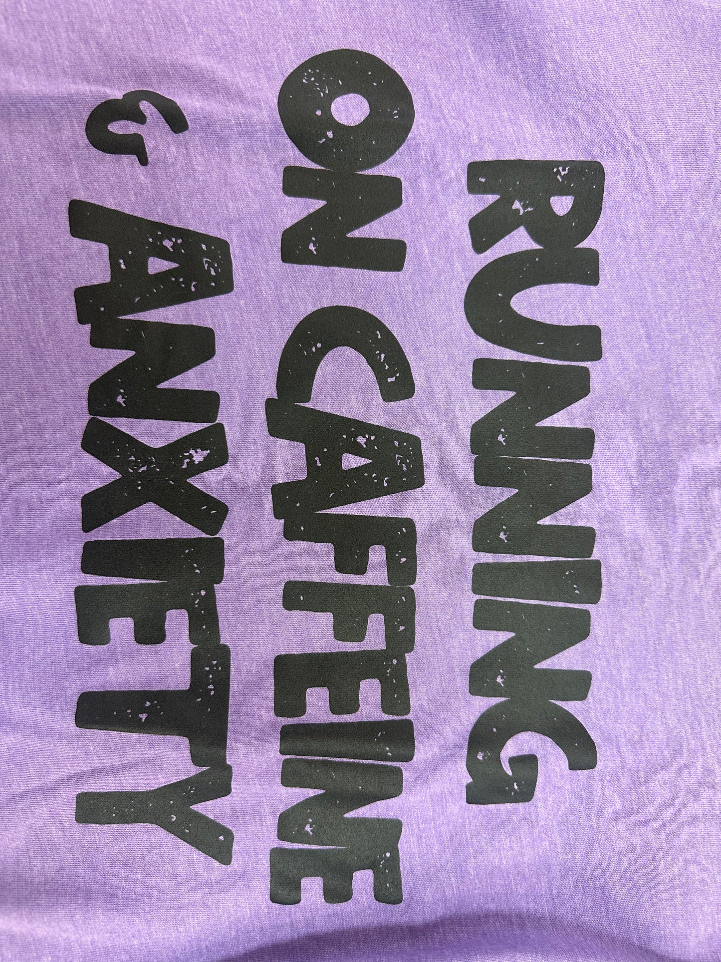 "Running on Caffeine and Anxiety" Tee